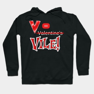 Vee is for VILE! | Anti-valentine | Valentine's Day Hoodie